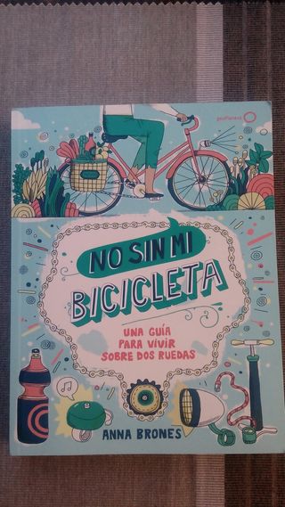 No sin mi bicicleta: Una guía para vivir sobre dos ruedas
